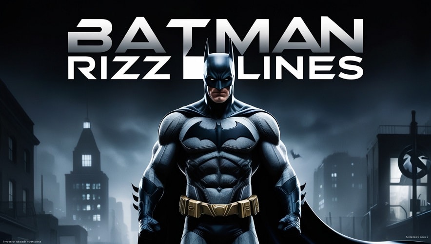 Batman rizz lines