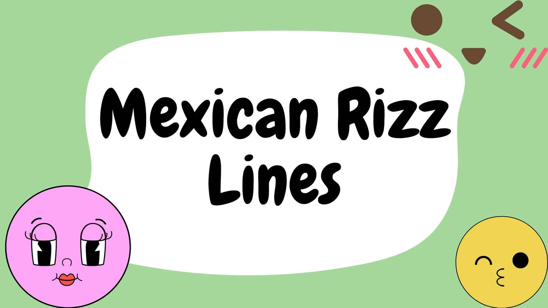 Mexican Rizz Lines